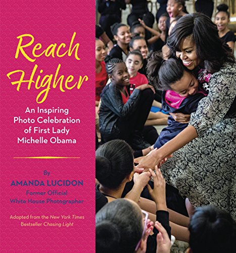 reach-higher-an-inspiring-photo-celebration-of-first-lady-michelle-obama