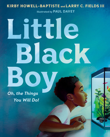 Little Black Boy - Oh The Things You Will Do! - Book by Black Author