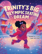 Trinity's Big Olympic Skating Dream